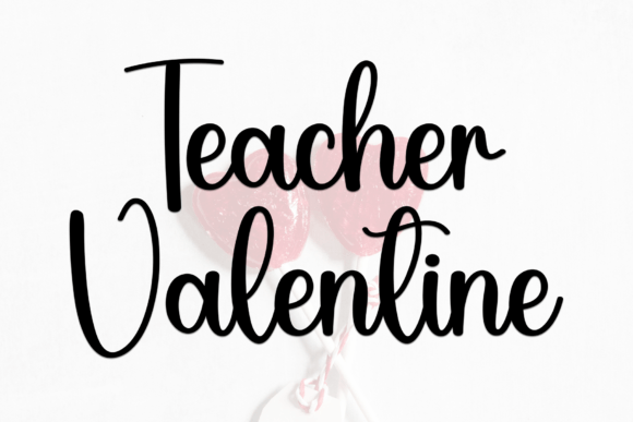 Teacher Valentine Font: A Unique Blend of Elegance and Casual Style